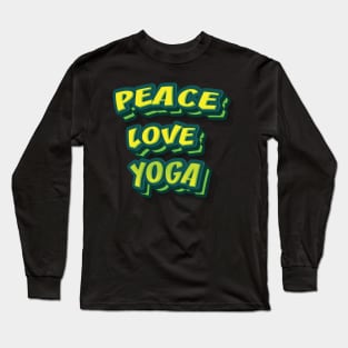 PEACE LOVE YOGA || GIFTS FOR YOGA LOVER Long Sleeve T-Shirt